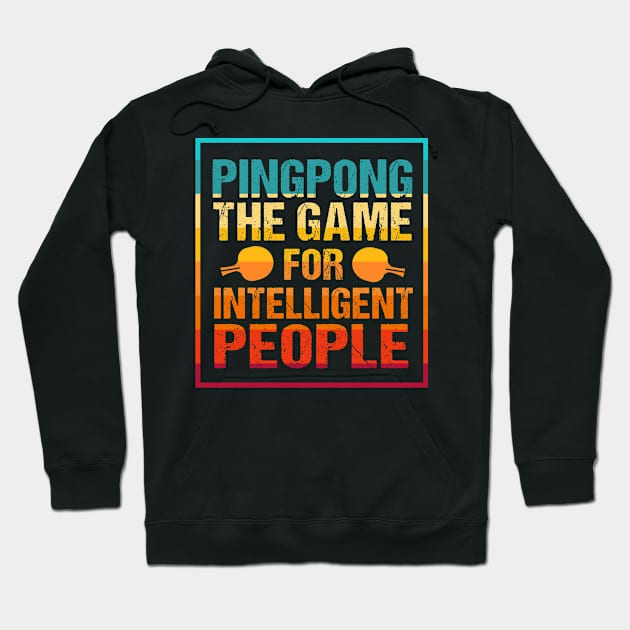 Table Tennis Is For Smart People! Hoodie by MaikaeferDesign